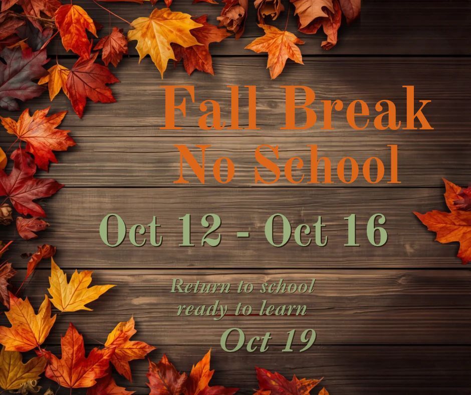 Fall Break Oct 12-16