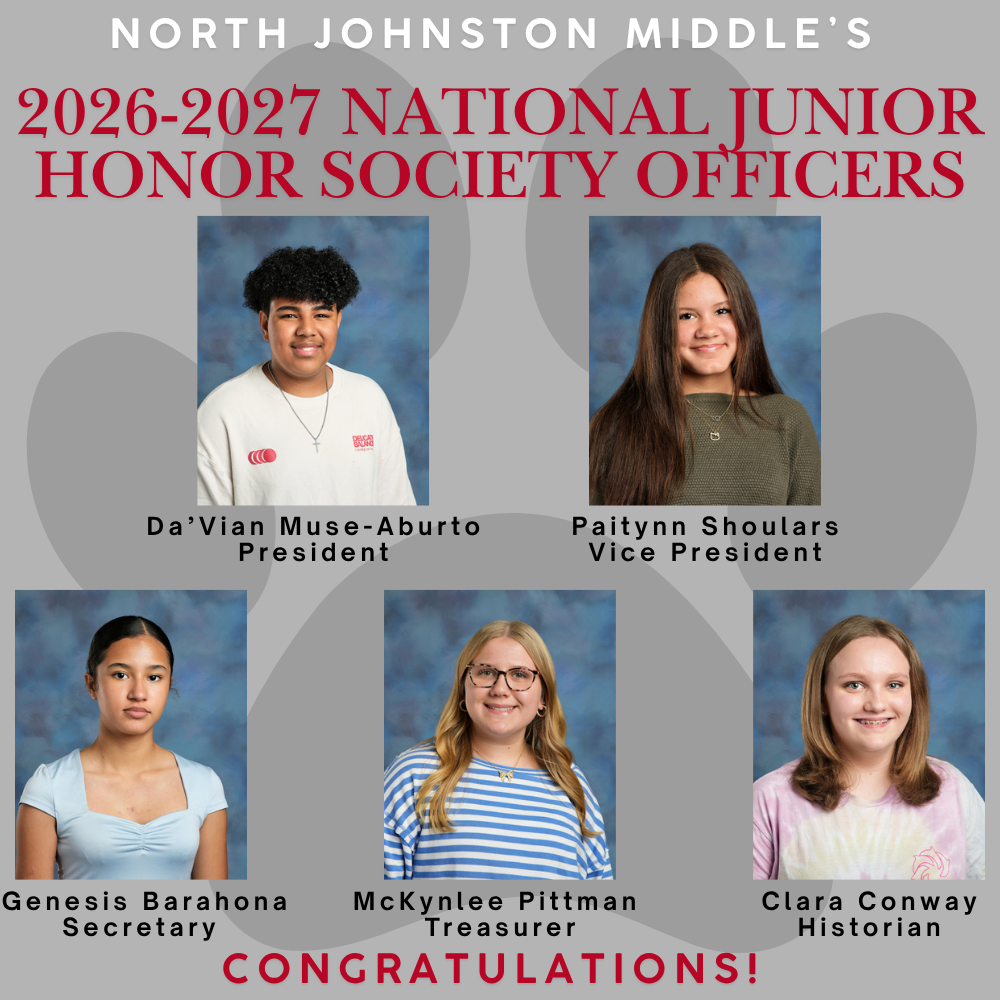 grey background with a paw print title north johnston middle's 2026-2027 National Junior Honor Society Officers. It has individual pictures of the officers and their name and office title below their picture 
