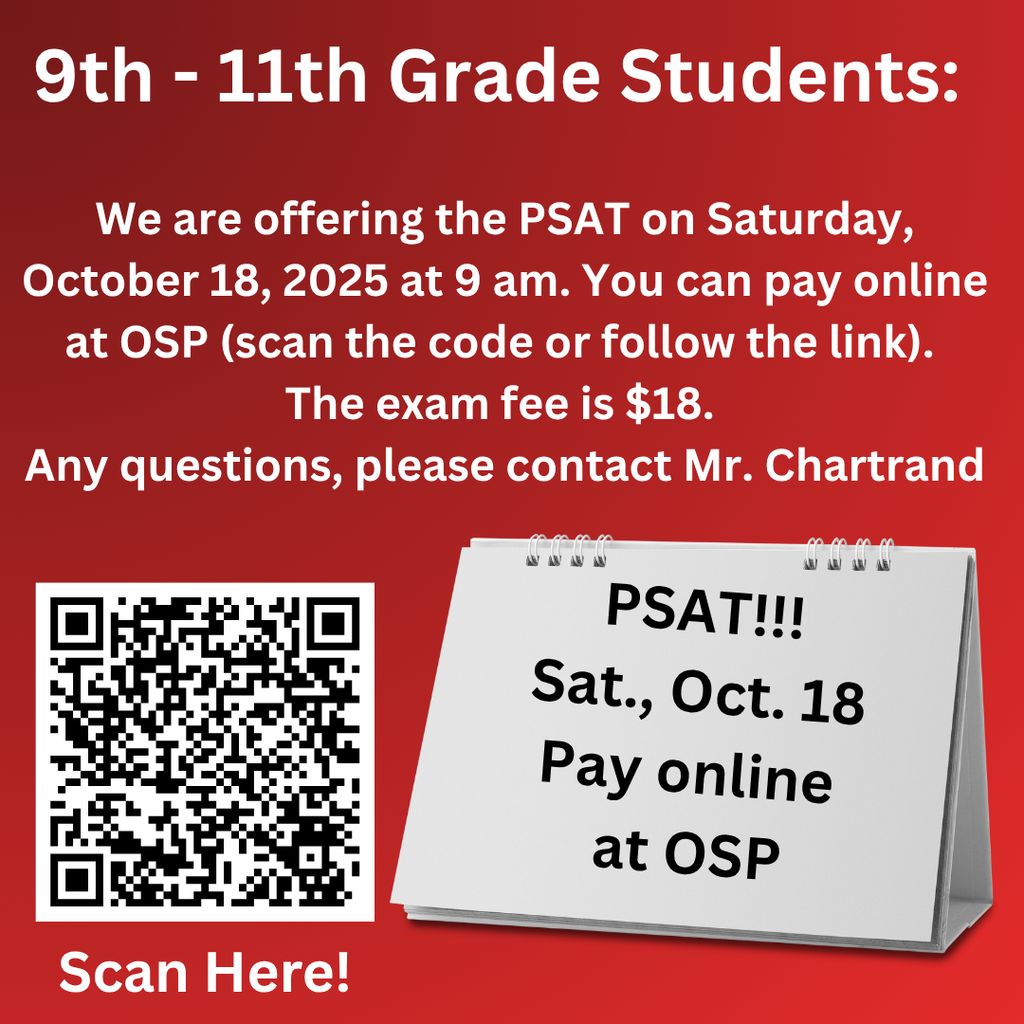 Optional PSAT on Oct. 18th for grades 9-11. Pay online at OSP. 