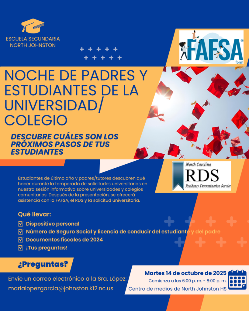 Noche de padres y estudiantes de la universidad/colegio, envie un correo electronico a la sra. Lopez: marialopezgarcia@johnston.k12.nc.us