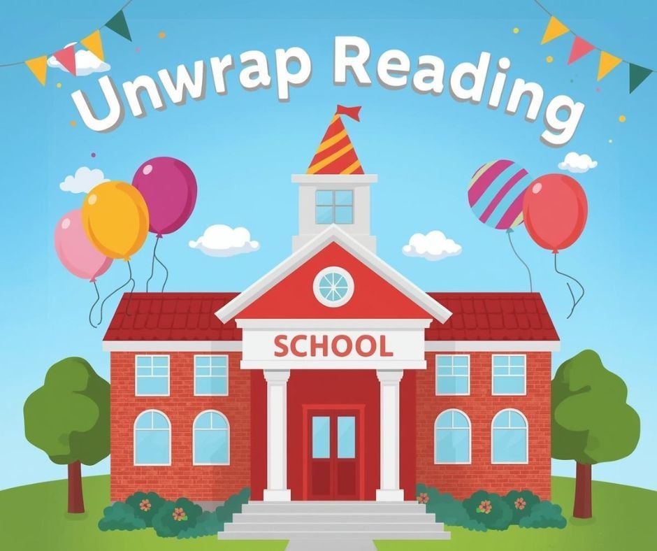 Image of a cartoon school with balloons wearing a party hat.  At the top it reads "Unwrap Reading"