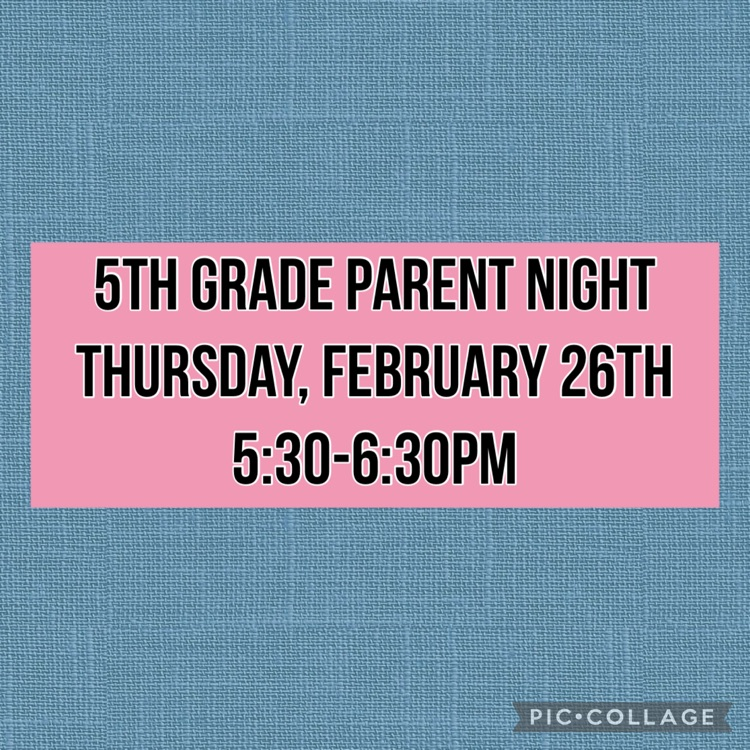 5th grade parent night Thursday 2/26