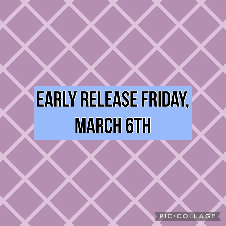 early release Friday 3/6