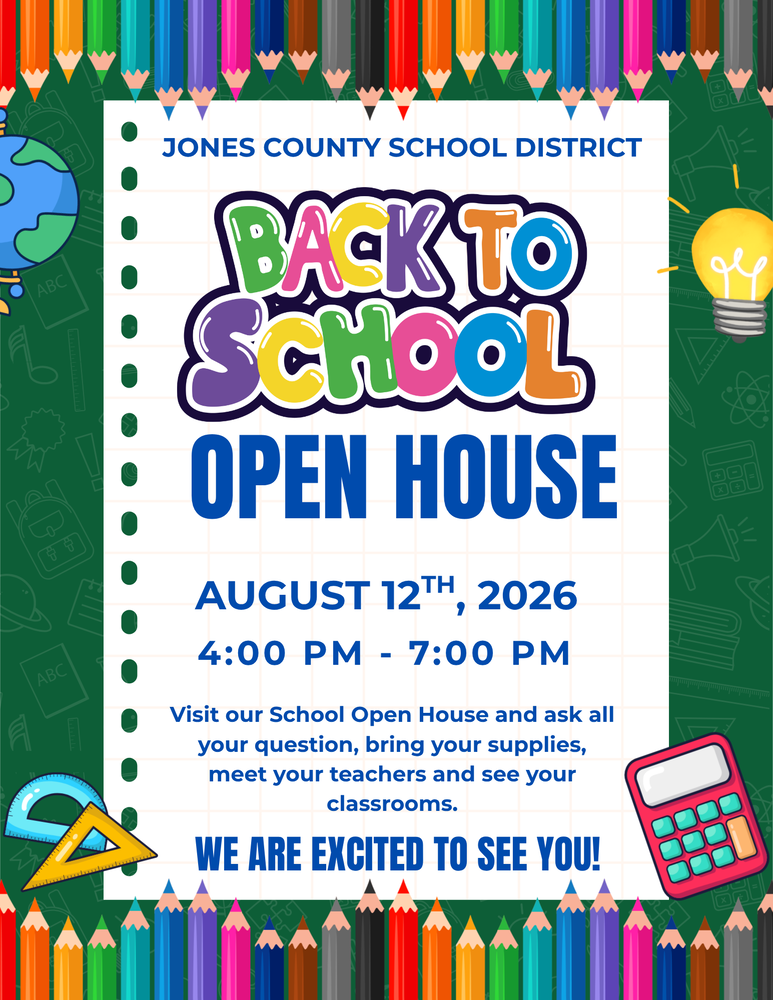 Colorful school open house flyer for Jones County School District. The flyer features a notebook-paper design centered on a green background decorated with school-themed illustrations. Colored pencils line the top and bottom borders. The headline reads “Back to School Open House” in colorful, playful lettering. Event details state: “August 12th, 2026, 4:00 PM - 7:00 PM.” Additional text invites families to visit the school, ask questions, bring supplies, meet teachers, and see classrooms. Decorative school icons include a globe, light bulb, ruler, protractor, and calculator. The flyer ends with the message: “We Are Excited to See You!”