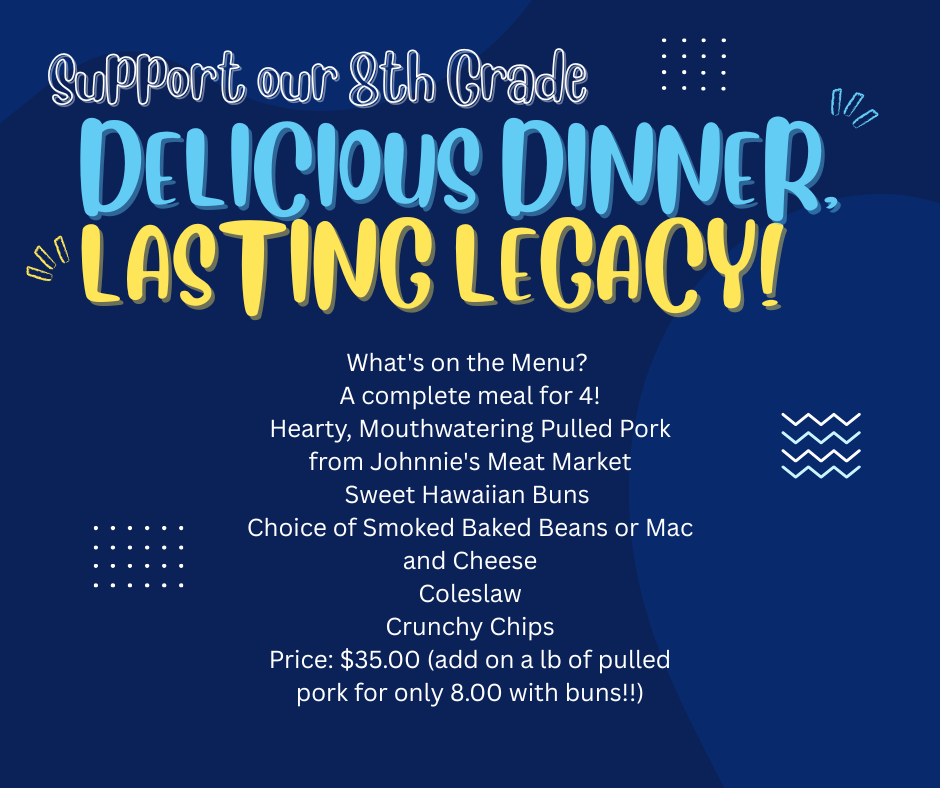 Our 8th graders are working hard to make their dinner dance a night to remember, and they need your support! We're running a delicious fundraiser to help them raise funds for the dance and their special gift to Jordan Catholic School – a gift that will benefit future generations of students! Enjoy a delicious prepared meal and support our amazing 8th graders! Every bite makes a difference! What's on the Menu? A complete meal for 4! Hearty, Mouthwatering Pulled Pork from Johnnie's Meat Market Sweet Hawaiian Buns  Choice of Smoked Baked Beans or Mac and Cheese Coleslaw Crunchy Chips Price: $35.00 (add on a lb of pulled pork for only 8.00 with buns!!)