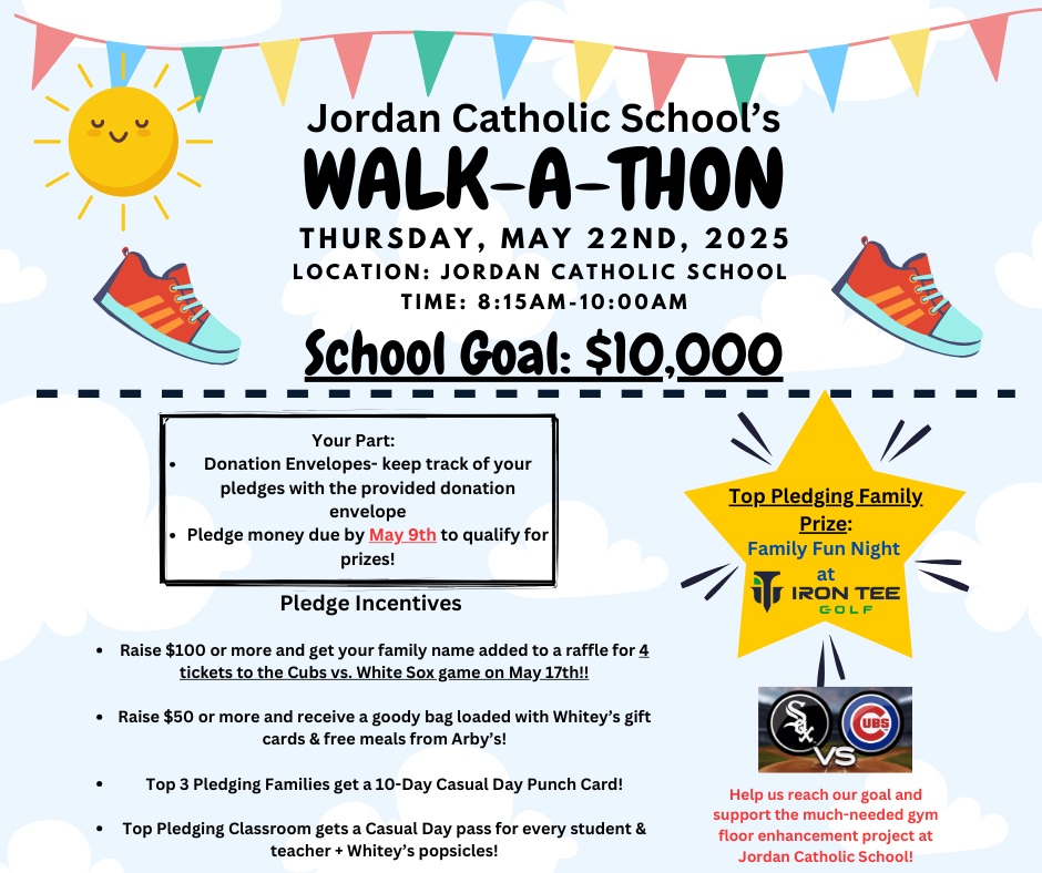 📢 JCS Walkathon Update! 📢  Walkathon pledge flyers & envelopes have officially been sent home!   This year, our goal is to raise $10,000 to help with much-needed repairs to our gym floor. We have some amazing incentives for our walkers:  🏆 Top Pledging Family wins a Family Fun Night at Iron Tee Golf! 🎟️ Pledge $100 or more and get your name entered into a drawing for 4 tickets to the Cubs vs. White Sox game on May 17th—plus many more great prizes!  👕 8th Grade Families—Leave Your Legacy! 👕 Don’t forget to submit your logo/theme design for this year’s Walkathon t-shirt! This is your chance to leave your mark on JCS. Designs are due by Friday, April 25th—don’t miss out!  💡 We Need T-Shirt Sponsors! 💡 Do you own a local business or know someone who does? We’re looking for sponsors to help make this event a success. If you're interested, please reach out to Morgan Prine (morganprine2@gmail.com) or Tinaya Pieritz (tpieritz@yahoo.com).  Thank you for your support—we can’t wait for another great Walkathon! 🚶‍♂️💙 #JCSWalkathon2025