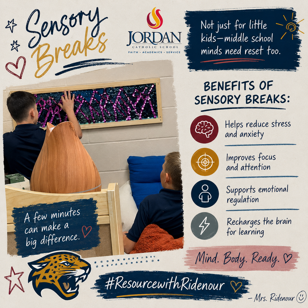 Infographic graphic titled "Sensory Breaks" from Jordan Catholic School. The image shows two middle school boys in a classroom sensory area: one is touching a tactile wall panel covered in pink sequins, and the other is sitting on a floor cushion near a wooden essential oil diffuser. A dark blue banner reads, "Not just for little kids—middle school minds need reset too." Another text box notes, "A few minutes can make a big difference." The graphic lists the "Benefits of Sensory Breaks": Helps reduce stress and anxiety Improves focus and attention Supports emotional regulation Recharges the brain for learning At the bottom, it features the slogan "Mind. Body. Ready.", a jaguar mascot logo, the hashtag "#ResourcewithRidenour", and the signature "- Mrs. Ridenour".