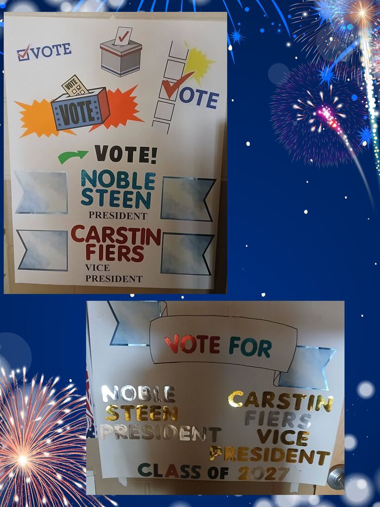 A graphic collage featuring two student council campaign posters against a dark blue background adorned with decorative fireworks and glowing light spots. Top Poster: A white poster with voting-themed graphics at the top, including ballot boxes and checkmarks. In the center, blue lettering reads "VOTE! NOBLE STEEN PRESIDENT," framed by blue ribbon graphics. Below it, red lettering reads "CARSTIN FIERS VICE PRESIDENT." Bottom Poster: A white poster featuring the banner text "VOTE FOR" at the top. On the left, gold and silver lettering reads "NOBLE STEEN PRESIDENT," and on the right, gold and silver lettering reads "CARSTIN FIERS VICE PRESIDENT." At the bottom, blue and gold letters spell out "CLASS OF 2027."