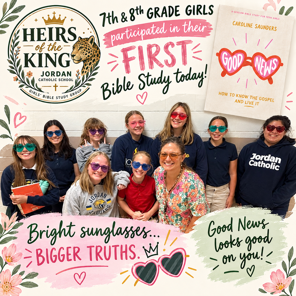 **Short Alt Text (Best for general use)** A group of 7th and 8th grade girls and an adult leader at Jordan Catholic School wearing colorful heart-shaped sunglasses, posing together for their first Bible study. Surrounding text reads "Bright sunglasses... BIGGER TRUTHS." and features the cover of the book *Good News* by Caroline Saunders. **Detailed Alt Text (Best for comprehensive accessibility)** An promotional graphic celebrating a girls' Bible study group at Jordan Catholic School. At the center is a group photo of eight middle school girls and one adult woman standing against a neutral wall, all smiling while wearing bright, heart-shaped sunglasses in shades of blue, pink, red, green, and purple. Graphics, illustrations of flowers, and colorful hand-lettered text surround the photo: * **Top left:** A circular emblem reading "Heirs of the King, Jordan Catholic School, Girls' Bible Study Group" featuring a crown, a leopard head, and a cross. * **Top center:** Text reading "7th & 8th GRADE GIRLS participated in their FIRST Bible Study today!" * **Top right:** The cover of the book *Good News: How to Know the Gospel and Live It* (an 8-session Bible study for teen girls by Caroline Saunders), which displays heart-shaped glasses. * **Bottom left:** Pink and black stylized text reading "Bright sunglasses... BIGGER TRUTHS." * **Bottom right:** Script text reading "Good News looks good on you!"