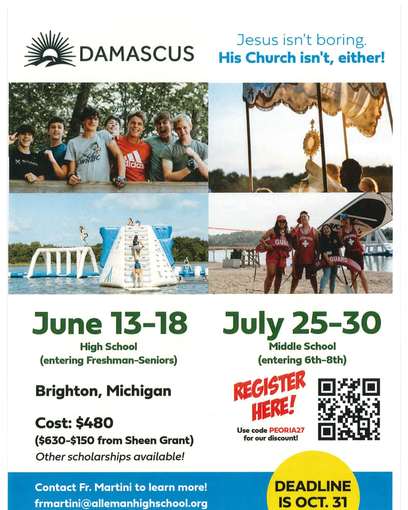 A promotional flyer for Damascus Catholic Youth Summer Camp featuring the text "DAMASCUS: Jesus isn't boring. His Church isn't, either!" at the top.  Below the header is a four-panel photo grid showing teens posing on a wooden deck, a Catholic Eucharistic procession under a canopy, a large inflatable water climbing pyramid on a lake, and four lifeguards posing on a beach.  The middle section details camp dates and locations:  * **High School Camp (entering Freshmen–Seniors):** June 13–18 in Brighton, Michigan.   * **Middle School Camp (entering 6th–8th grade):** July 25–30.   * **Cost:** $480 ($630 base minus $150 from Sheen Grant), with other scholarships available.   * **Discount:** Use code PEORIA27.    A red graphic reads "REGISTER HERE!" pointing to a QR code. The bottom blue banner lists contact information for Fr. Martini at `frmartini@allemanhighschool.org` and a yellow circle in the corner states "DEADLINE IS OCT. 31".