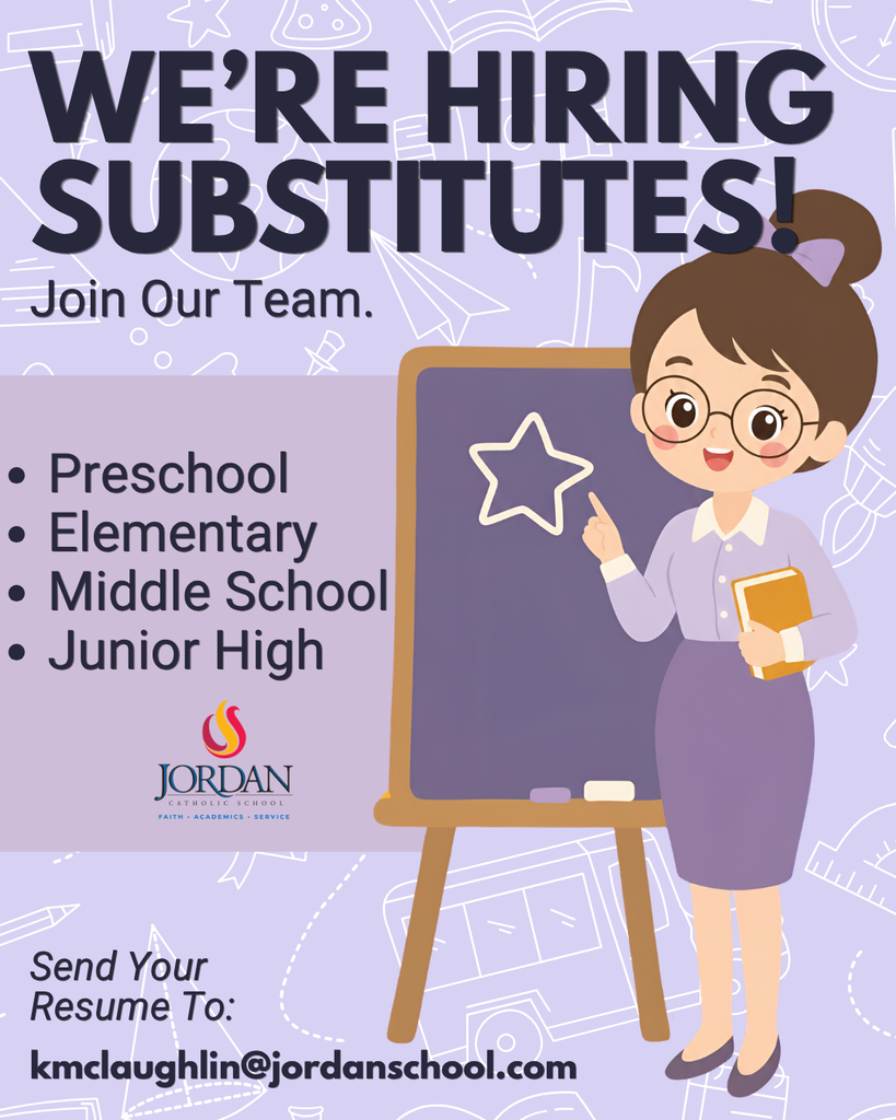 Short Alt Text (Best for general use/social media): Hiring flyer for Jordan Catholic School with the headline "We're Hiring Substitutes! Join Our Team." Features a cartoon teacher standing next to a chalkboard and lists openings for Preschool, Elementary, Middle School, and Junior High. Includes contact email kmclaughlin@jordanschool.com.   Detailed Alt Text (Best for accessibility/screen readers): A job recruitment graphic on a light purple patterned background featuring line-art school supplies, a paper airplane, and a school bus.   Header: Prominent dark grey text at the top reads "WE'RE HIRING SUBSTITUTES! Join Our Team."   Right Side: An illustration of a female teacher with glasses and hair in a high bun holding a yellow book. She points toward a star drawn on a wooden chalkboard easel.   Left Side: A list of available substitute positions:   Preschool   Elementary   Middle School   Junior High   Middle Left: The Jordan Catholic School logo with a colorful flame symbol and text reading "Faith · Academics · Service".   Bottom Left: Instructions stating "Send Your Resume To:" followed by the email address "kmclaughlin@jordanschool.com".