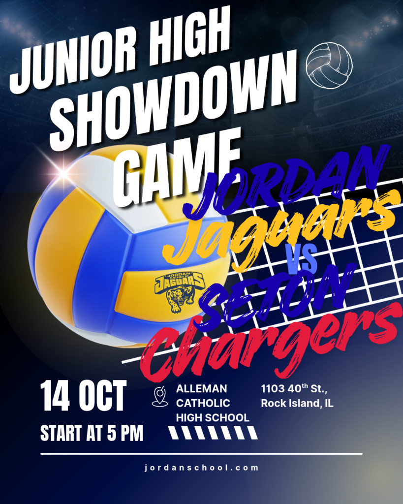 A dynamic volleyball game promotional poster set against a dark blue stadium backdrop.   Header: Bold white text at the top reads "JUNIOR HIGH SHOWDOWN GAME", accompanied by a white line-art volleyball icon.   Center Graphic: A large blue and yellow volleyball branded with the "Jordan Jaguars" logo, positioned in front of a white volleyball net graphic.   Matchup Text: Stylish brush-script text overlaid on the net announces the teams:   "JORDAN Jaguars" in blue and gold   "VS"   "SETON Chargers" in dark blue and red   Event Details (Bottom):Date & Time: "14 OCT" and "START AT 5 PM" in bold white lettering.   Location: Next to a map pin icon, text lists "ALLEMAN CATHOLIC HIGH SCHOOL, 1103 40th St., Rock Island, IL".   Footer: The website "jordanschool.com" centered at the bottom.   