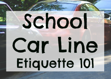School Car Line Etiquette 101