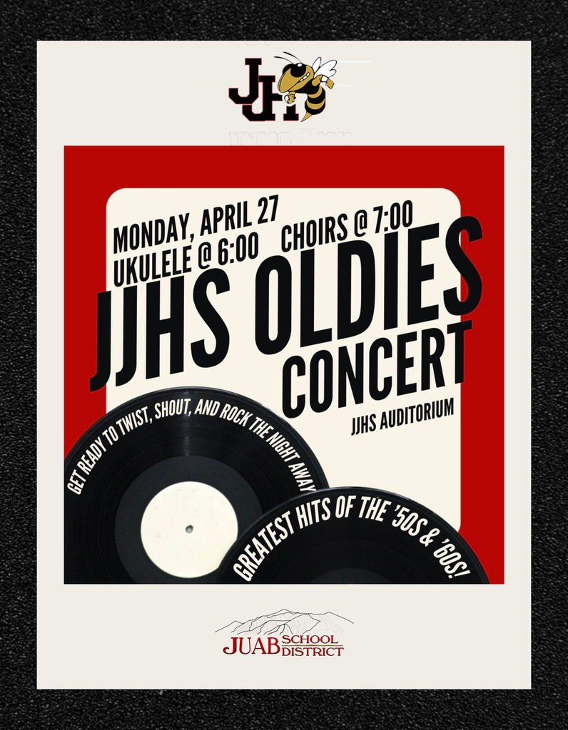 JJHS OLDIES CONCERT: JJHS AUDITORIUM, MONDAY, APRIL 27, UKELELE @ 6:00PM CHOIRS @ 7:00PM, GREATEST HITS OF THE '50S AND '60S