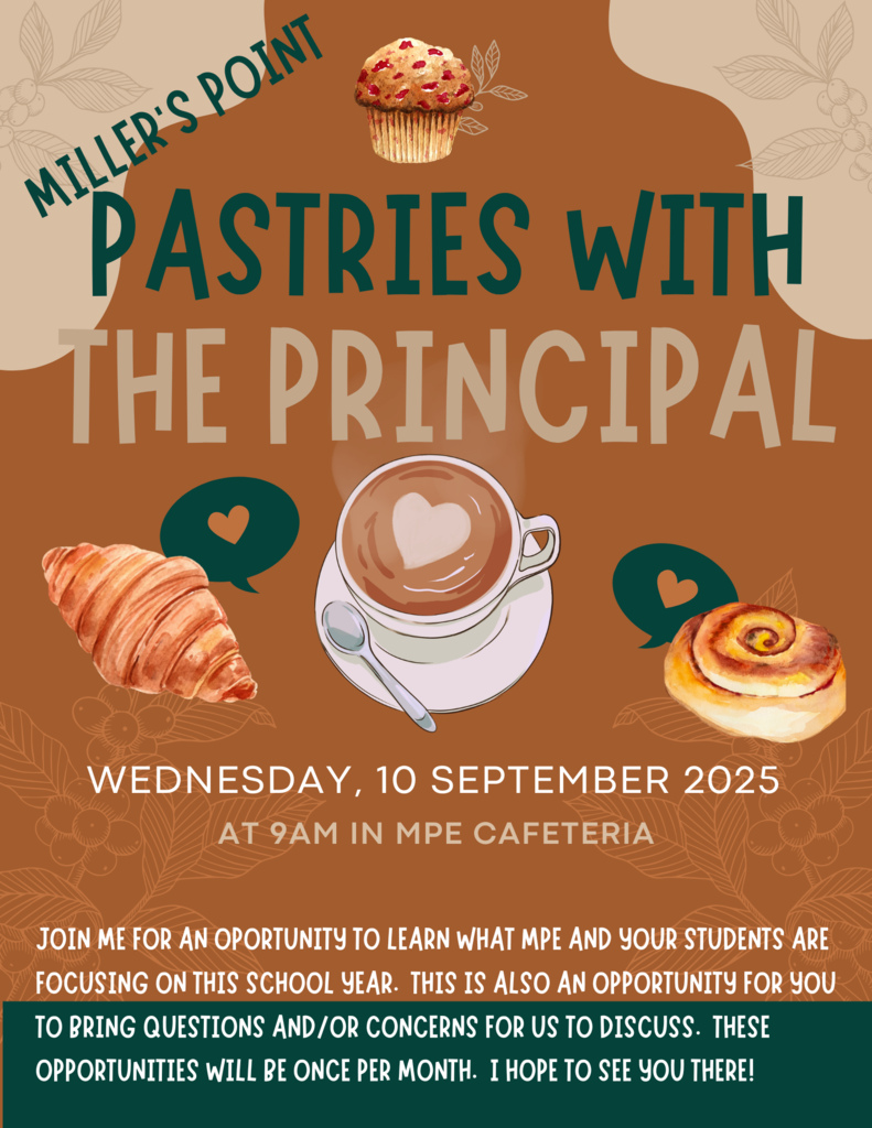 Please join us for Pastries with the Principal tomorrow at 9am in the Miller's Point cafeteria!