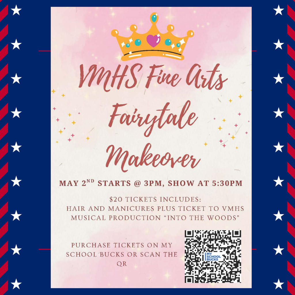 A pink and cream promotional poster titled “VMHS Fine Arts Fairytale Makeover.” At the top is a decorative gold crown graphic. The text states the event takes place on May 2, starting at 3 PM, with the show at 5:30 PM. It notes that $20 tickets include hair and manicures plus a ticket to the VMHS musical production “Into the Woods.” A QR code labeled “My School Bucks” appears at the bottom for purchasing tickets.