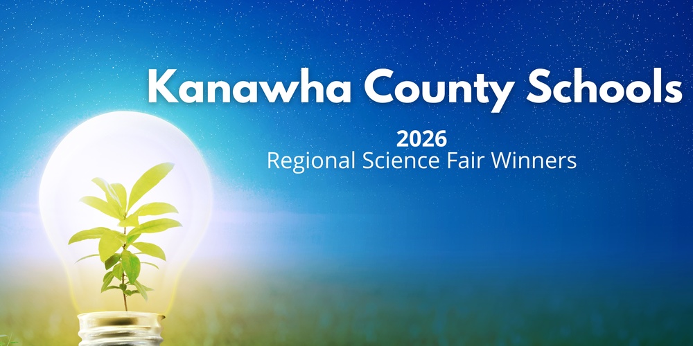 A lightbulb with a green plant growing inside the bulb. Behind the lightbulb is a blurry grass field and a blue sky with stars at the top. The text on the image says, Kanawha County Schools 2026 Regional Science Fair Winners.