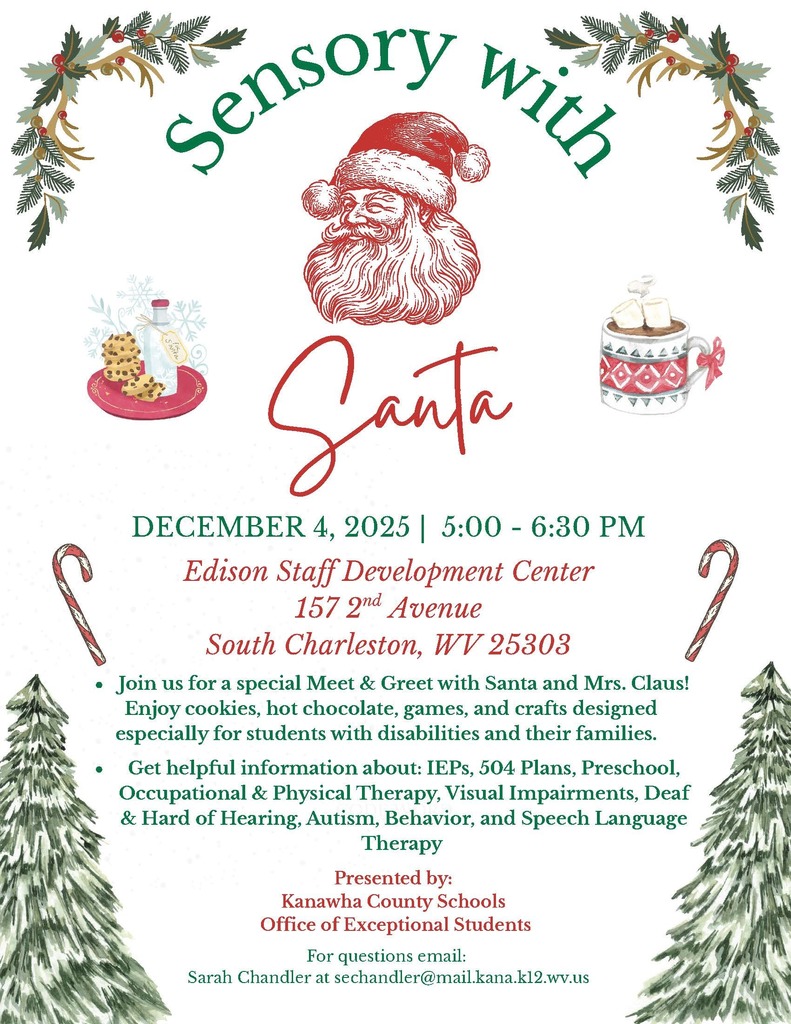 Sensory with Santa night for all KCS students with disabilities is on December 4th at the Edison Staff Development Center in South Charleston, it begins at 5:00 p.m. and ends at 6:30 p.m.