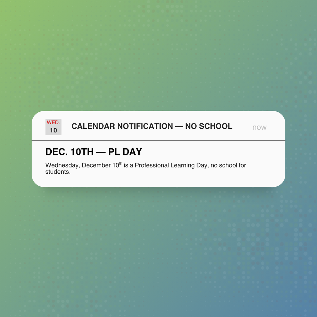 Wednesday, December 10th, is a PL Day. No school for students.
