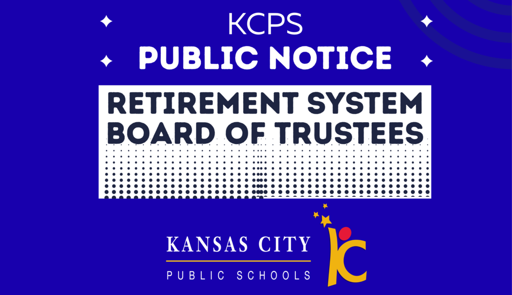 KCPS Public Notice Retirement System Board of Trustees