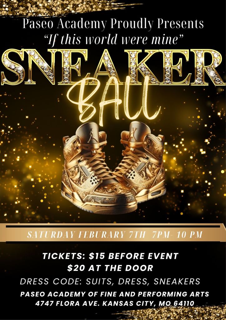 Gold-themed poster for Paseo Academy's "Sneaker Ball" on February 7th, 7-10 PM. Dress code: suits, dresses, sneakers. Tickets: $15 advance, $20 door.
