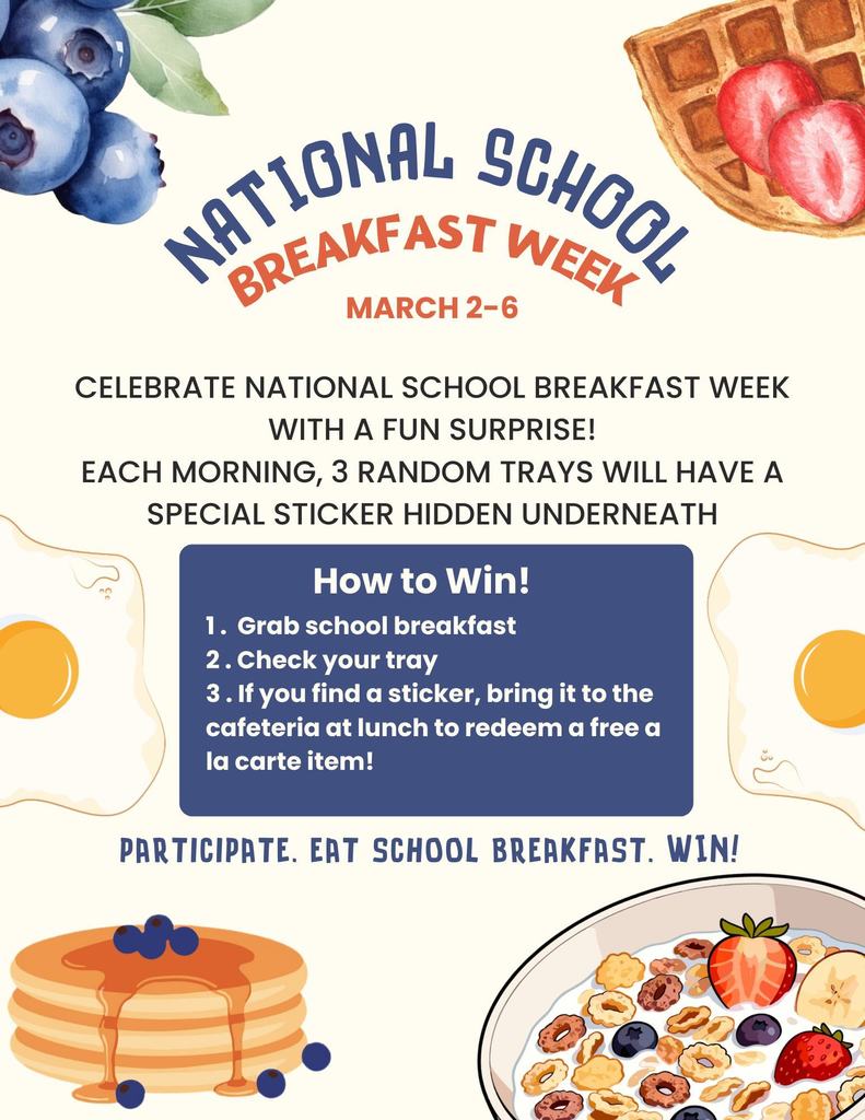 Alt text: "National School Breakfast Week poster with food illustrations. Blueberries, waffles, eggs, pancakes, and cereal surround text detailing a tray sticker contest for March 2-6. Instructions for winning include grabbing breakfast, checking trays, and redeeming stickers for a lunch item. Emphasizes participation."