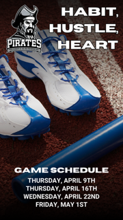 Pirate logo above blue and white cleats on brown field. Text: "HABIT, HUSTLE, HEART." Below: "GAME SCHEDULE" with four April and May dates listed.