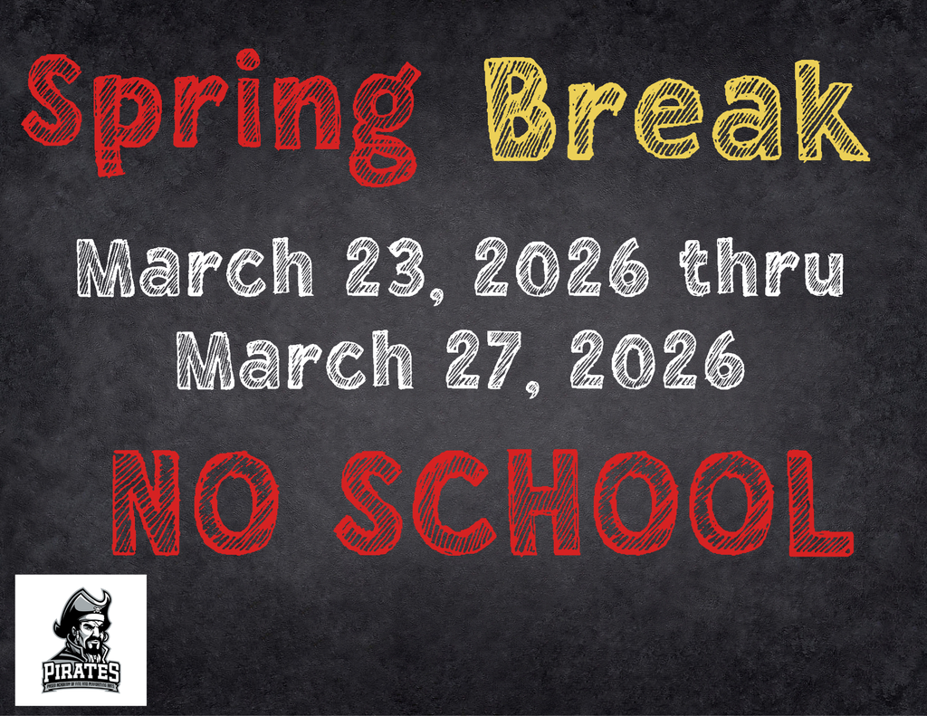 "Chalkboard background with 'Spring Break' in red and yellow, 'March 23-27, 2026' in white, 'NO SCHOOL' in red. Pirate logo in corner."