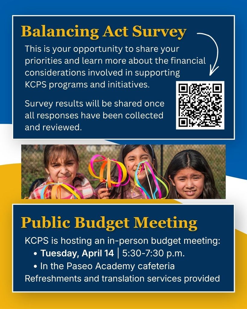Alt text: "Flyer for KCPS events. Top section titled 'Balancing Act Survey' invites participation with QR code. Middle shows smiling children. Bottom section details a 'Public Budget Meeting' on Tuesday, April 14, 5:30-7:30 p.m. at Paseo Academy cafeteria, with refreshments and translation offered."