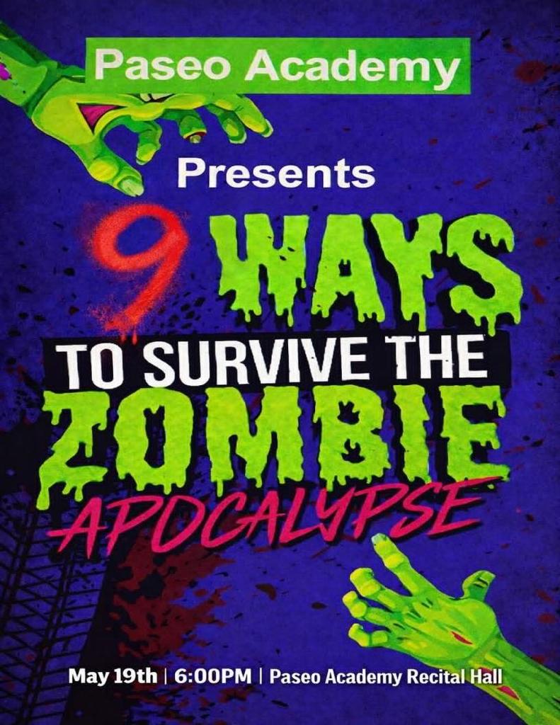 Poster for a zombie-themed event titled "9 Ways to Survive the Zombie Apocalypse." Features neon green zombie hands and bold, eerie lettering. Scheduled for May 19th, 6:00 PM at Paseo Academy Recital Hall.
