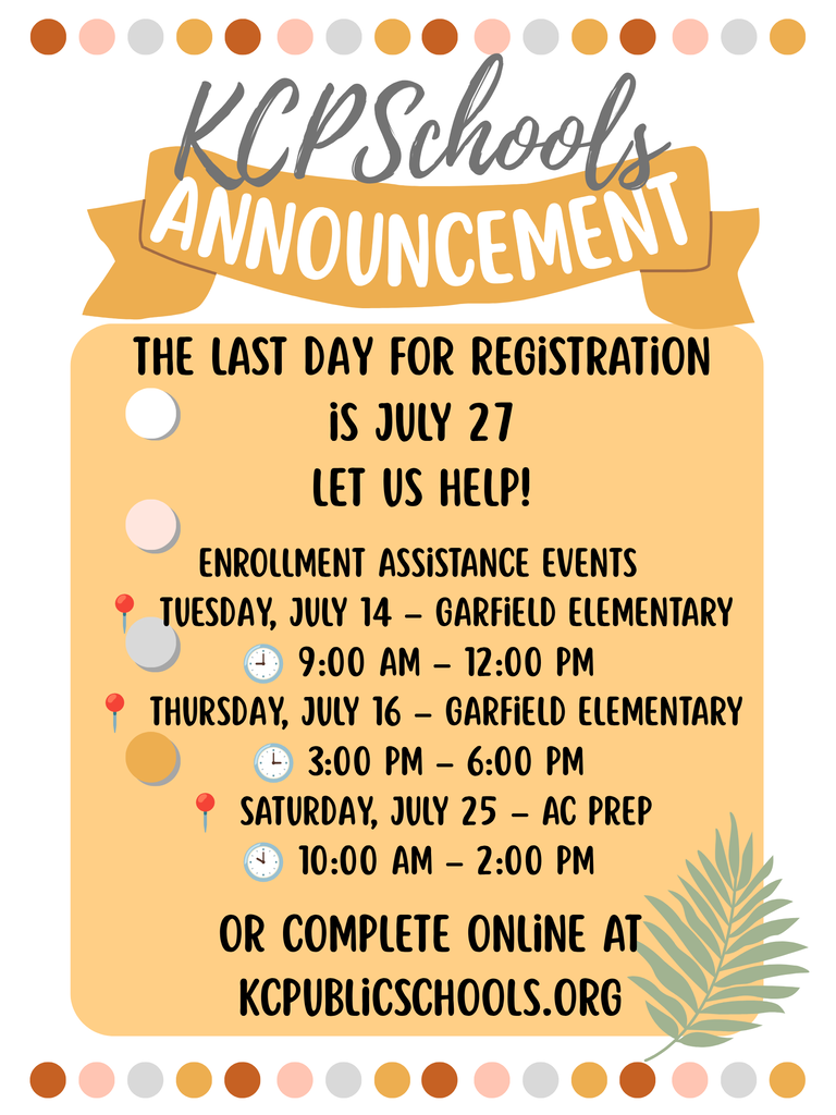 Registration is due by July 25. You can do this online at kcpublicschools.org