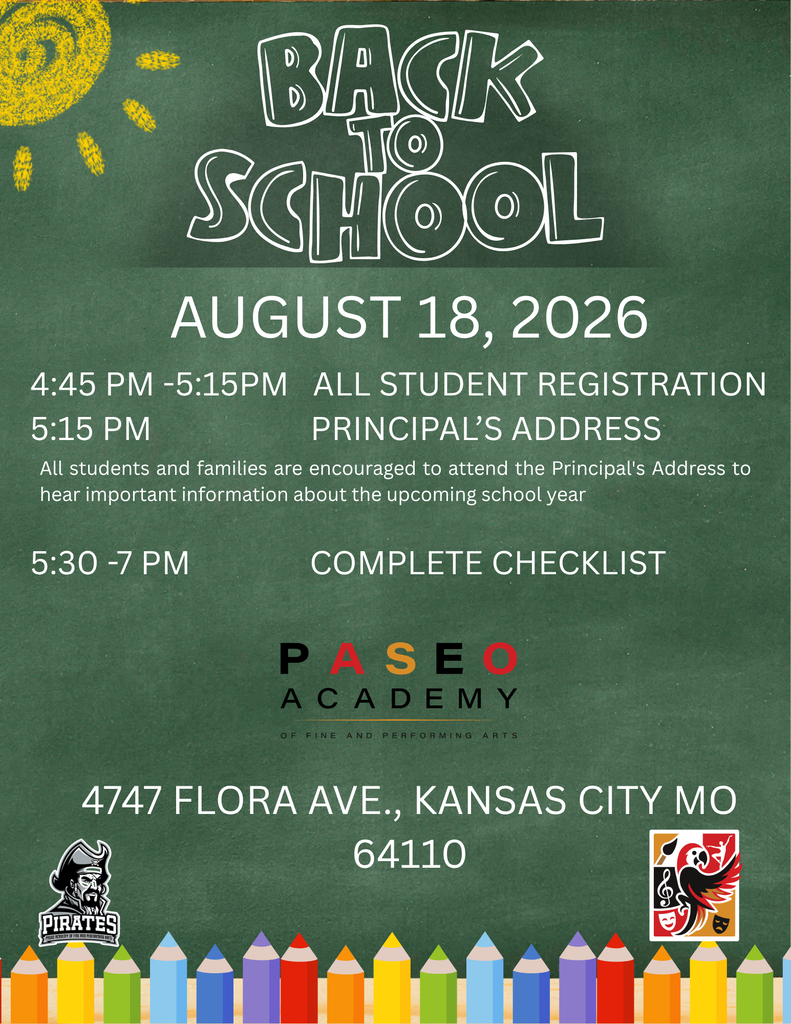 Promotional flyer for a "Back to School" event on August 18, 2026, featuring a green chalkboard background, large white text, a sun illustration, event schedule, and colorful pencil graphics.  Transcribed Text:  BACK TO SCHOOL AUGUST 18, 2026 4:45 PM - 5:15 PM ALL STUDENT REGISTRATION 5:15 PM All students and families are encouraged to attend the Principal's Address to hear important information about the upcoming school year 5:30 - 7 PM COMPLETE CHECKLIST PASEO ACADEMY OF FINE AND PERFORMING ARTS 4747 FLORA AVE., KANSAS CITY MO 64110