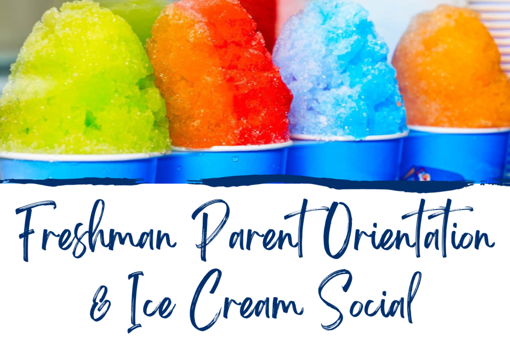 Freshman Parent Orientation & Ice Cream Social