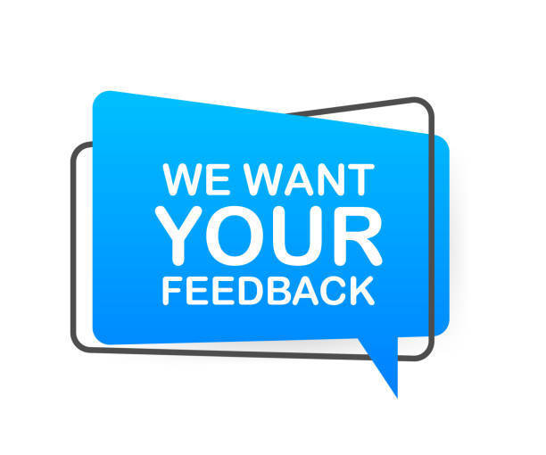We want your feedback in a speech bubble.