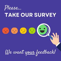Please take our survey, we want your feedback 