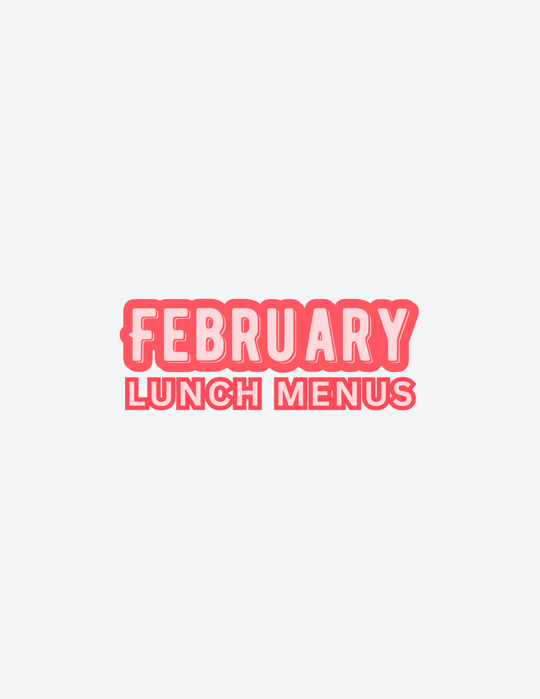 February Lunch Menus