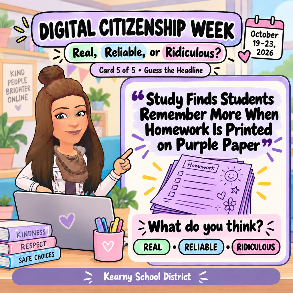 We're wrapping up Digital Citizenship Week with Real, Reliable, or Ridiculous?, a quick media literacy challenge. Check out the headlines posted in this series and consider the claim. Ask: Who created it? What evidence supports it? Can you verify it somewhere else? Decide together: Trust it, question it, or investigate further. Digital citizenship means more than behaving responsibly online. It also means thinking critically about what we see and share.