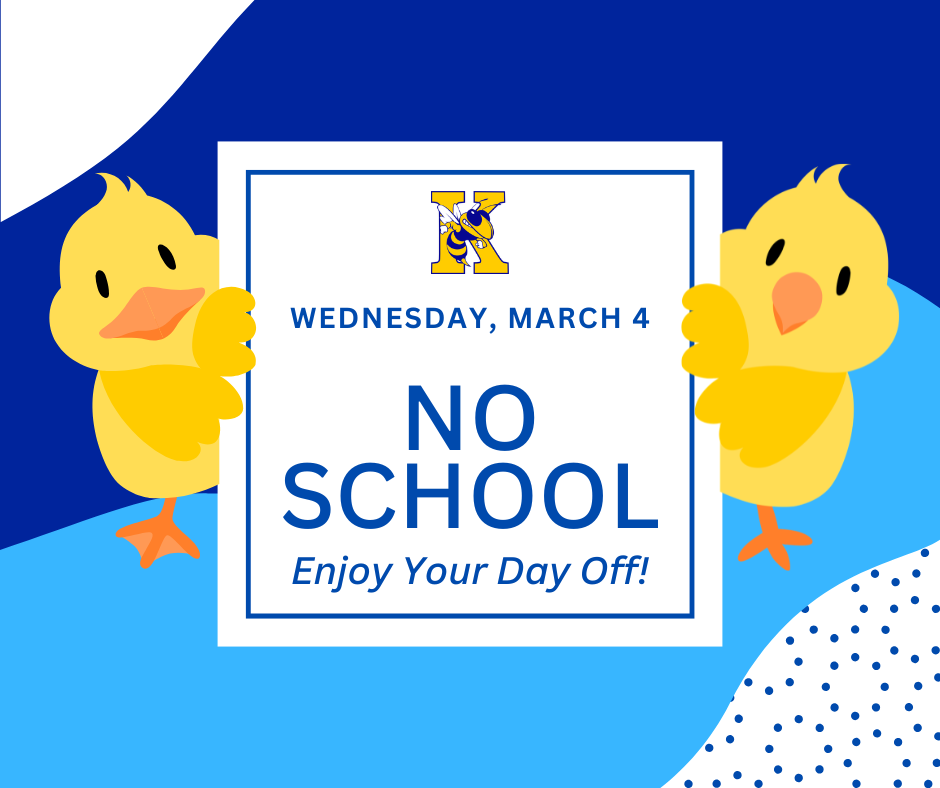 No School March 4 - Enjoy your day off!