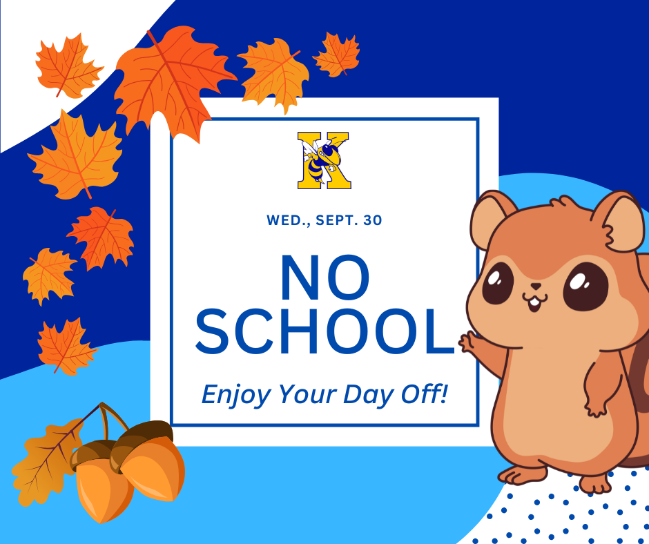 No School Wed. Sept. 30. Enjoy your day off!