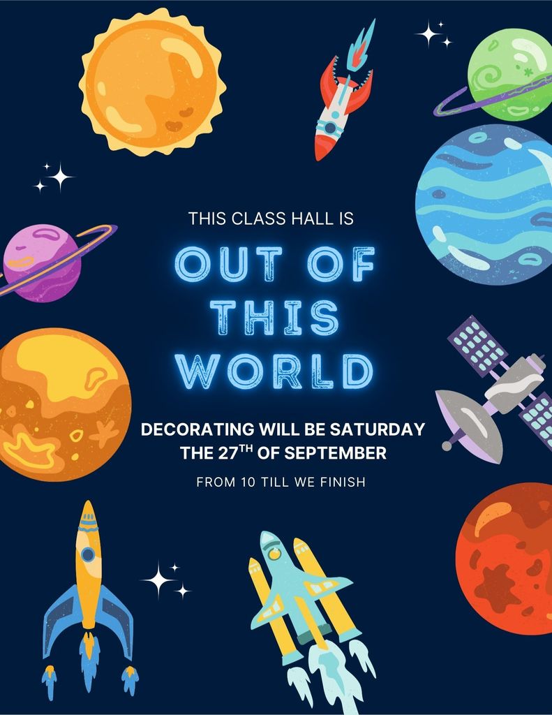 Senior Class hall is space themed. We encourage all students to the show up the 27th day of September.