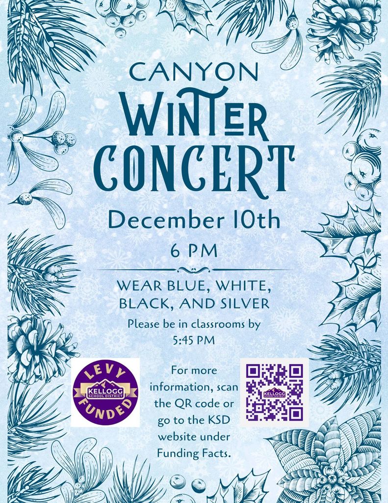 Canyon Elementary Winter Concert Dec 10th @ 6PM Students should wear blue, white, black or silver and be in their classrooms by 5:45 PM. #levyfunded