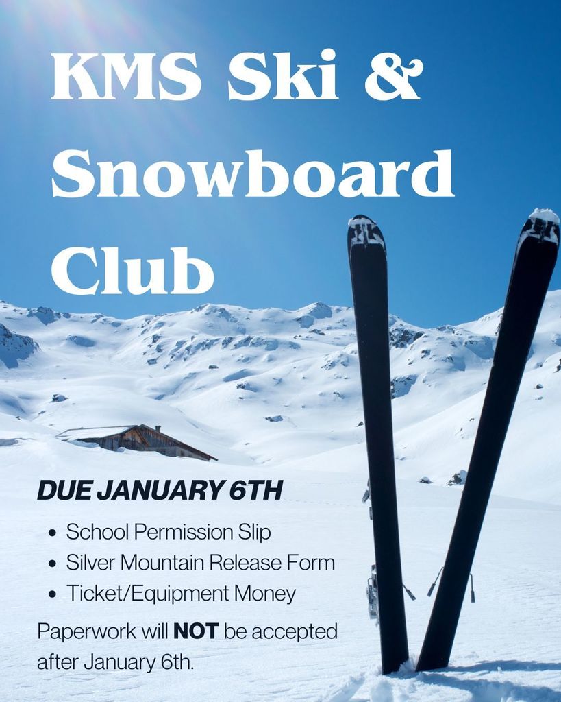 Snowy blue background with a pair of skis. Titled KMS Ski and Snowboard club followed but the reminder for paperwork to be turned in by January 6th. 