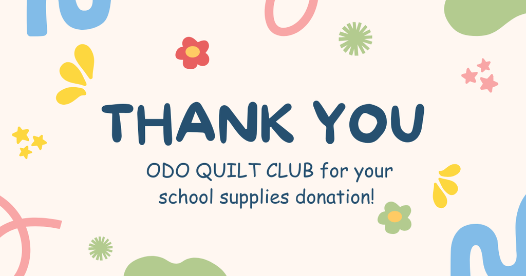 Thank you ODO Quilt Club for your school supplies donation! 