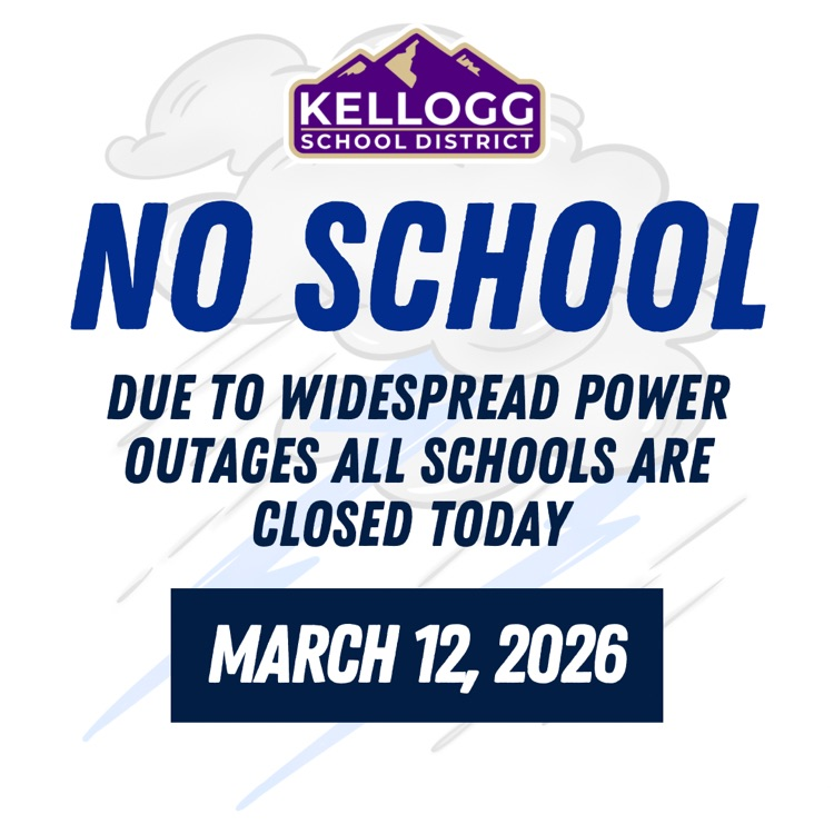 All schools in the Kellogg School District are closed today Thursday March 12, 2026 due to widespread power outages. 