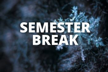 Semester Break