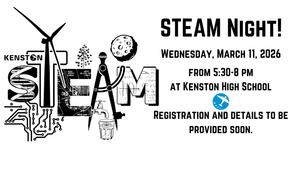 STEAM Night Wednesday, March 11, 2026 from 5:30 pm to 8 pm at Kenston High School - Registration and details to be provided soon.