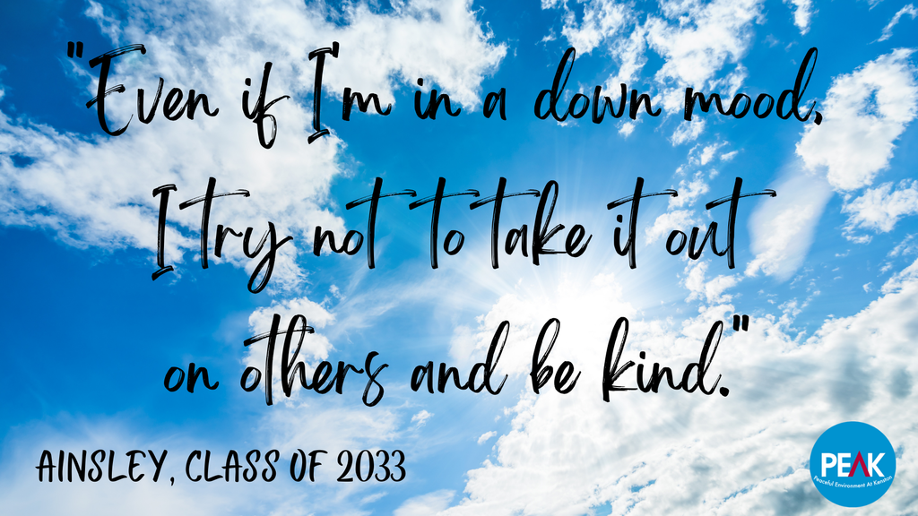"Even if I'm in a down mood, I try not to take it out on others and be kind." -Ainsley, Class of 2033 💙 #KenstonPEAK #KenstonSchools #KenstonPositivelyInspiring