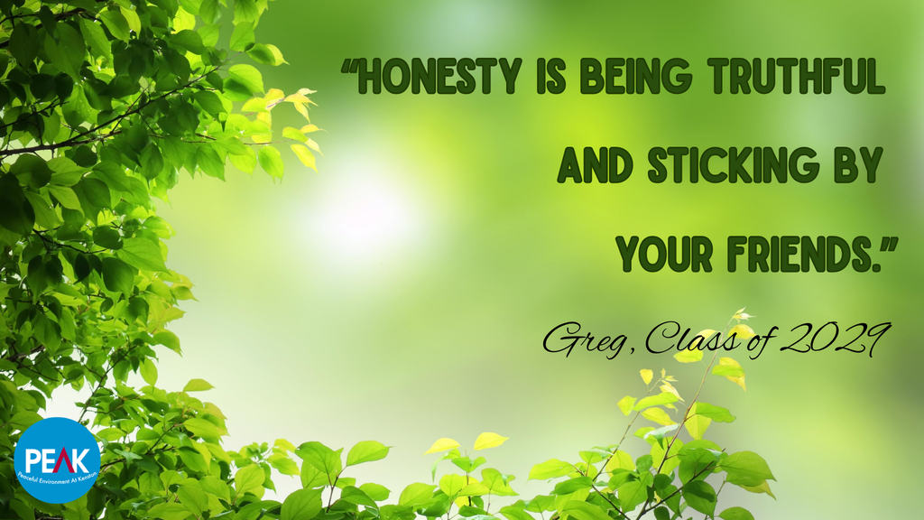 "Honesty is being truthful and sticking by your friends." -Greg, Class of 2029 #KenstonPEAK #KenstonSchools #KenstonPositivelyInspiring
