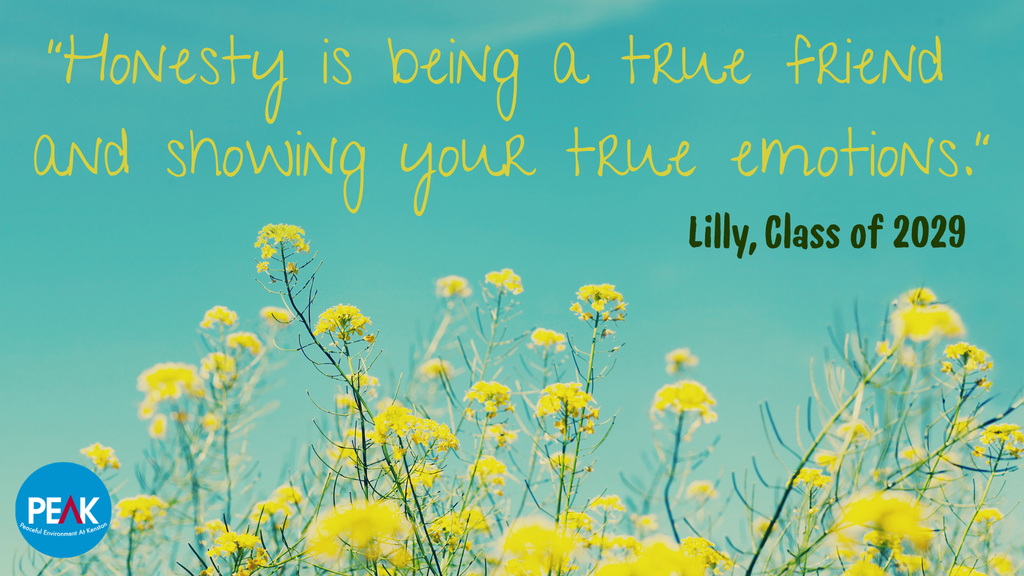 "Honesty is being a true friend and showing your true emotions." -Lilly, Class of 2029 #KenstonPEAK #KenstonSchools #KenstonPositivelyInspiring