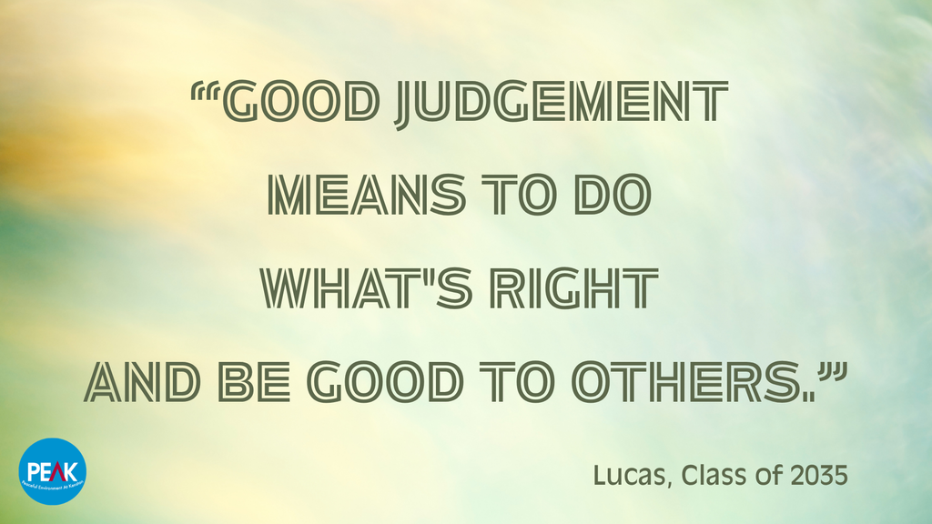 "Good judgement means to do what's right and be good to others." -Lucas, Class of 2035 #KenstonPEAK #KenstonSchools #KenstonPositivelyInspiring